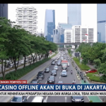 DKI JAKARTA Akan Buka Casino Offline Untuk Pendapatan Negara